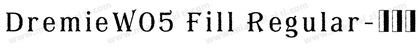 DremieW05 Fill Regular字体转换